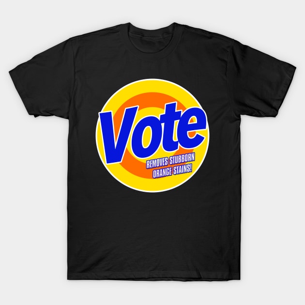 VOTE - Removes stubborn Orange Stains T-Shirt by Tainted